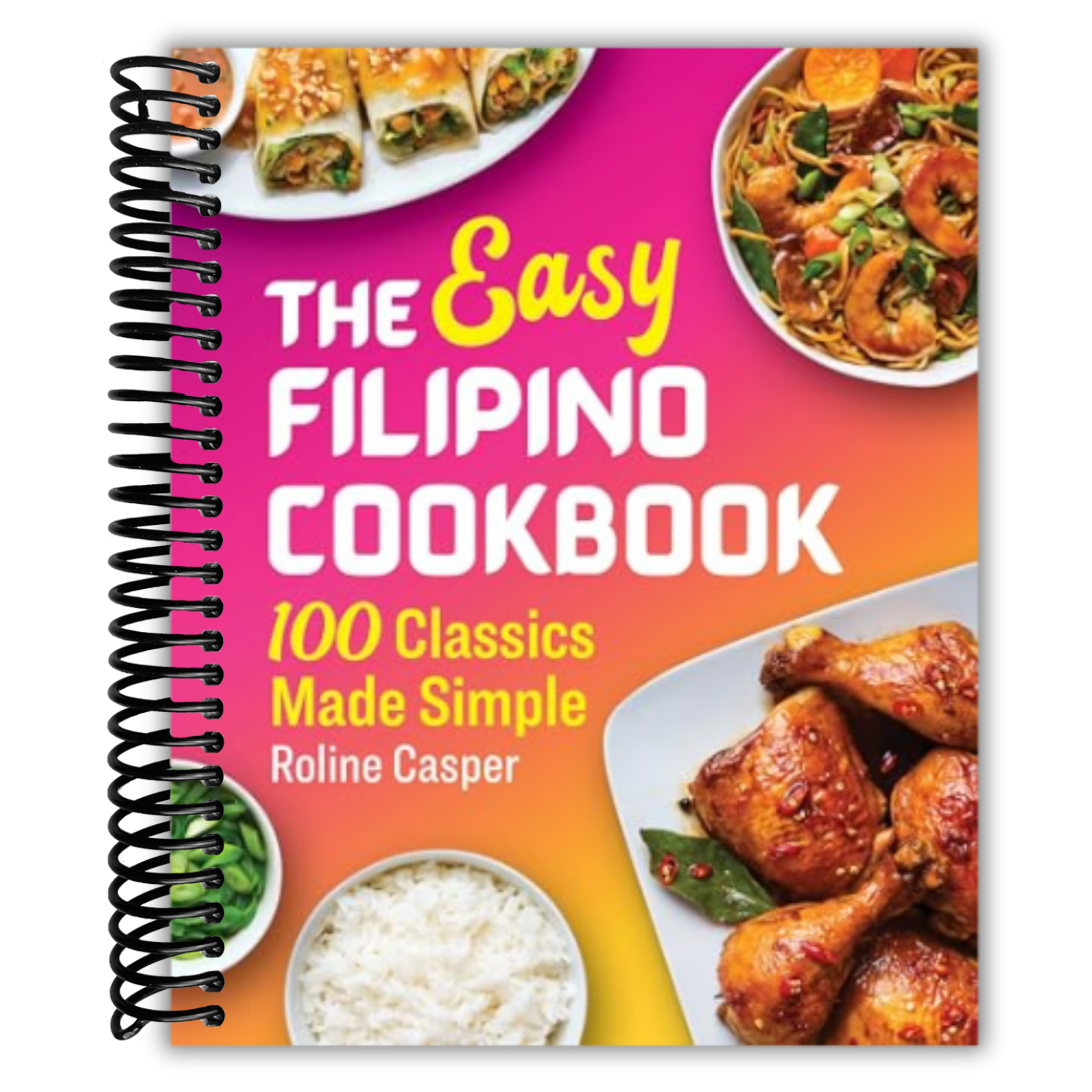 The Easy Filipino Cookbook: 100 Classics Made Simple – Lay it Flat ...