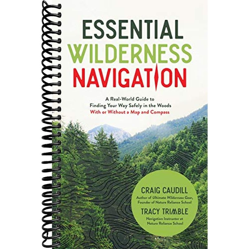 Essential Wilderness Navigation: A Real-World Guide to Finding Your Wa ...