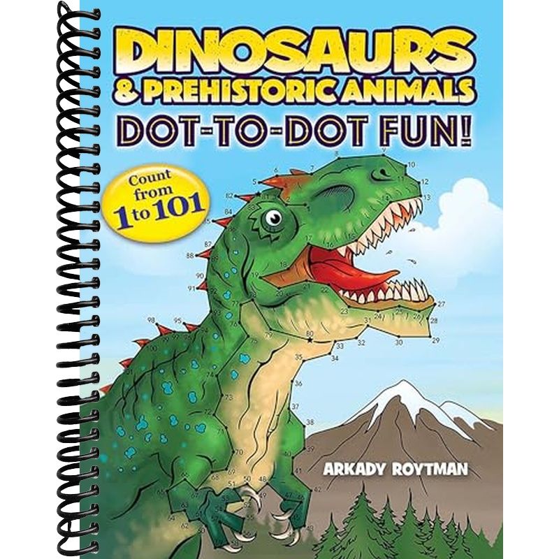 Dinosaurs & Prehistoric Animals Dot-to-Dot Fun!: Count from 1 to 101 ...