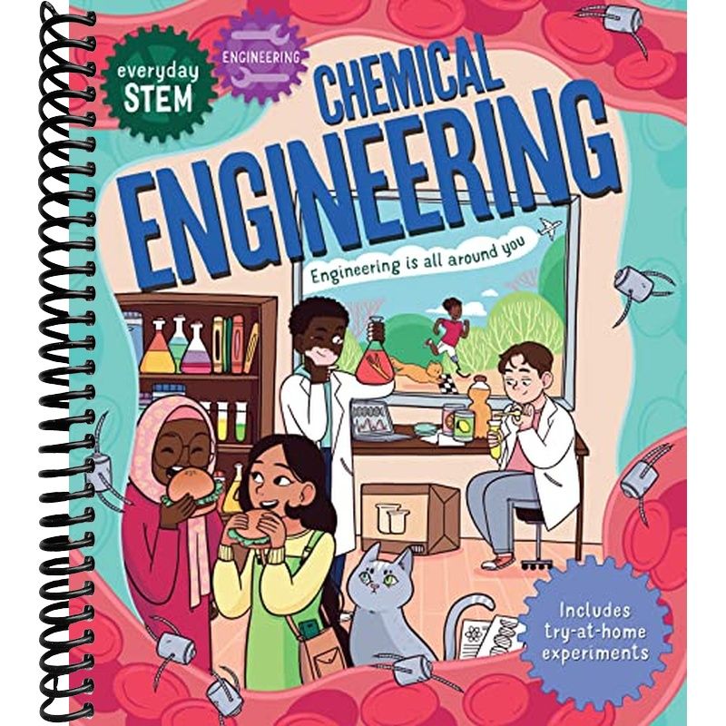 Everyday STEM Engineering―Chemical Engineering – Lay it Flat Publishing ...