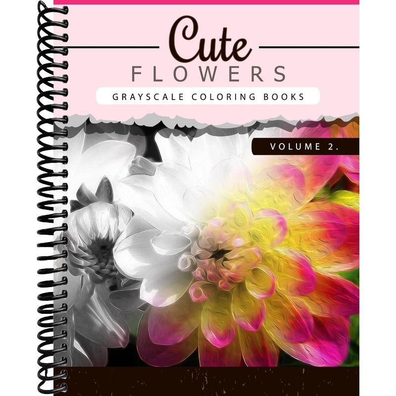 Cute Flowers Volume 2: Grayscale coloring books for adults Anti-Stress ...