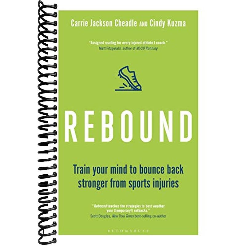 Rebound: Train Your Mind to Bounce Back Stronger from Sports Injuries ...