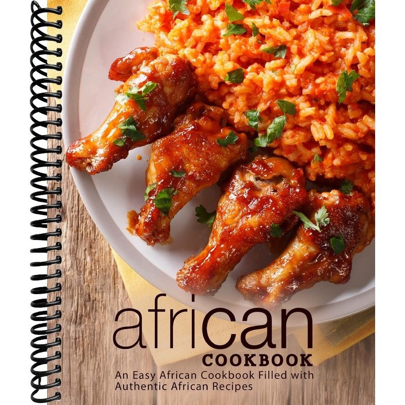 African Cookbook: An Easy African Cookbook Filled with Authentic Afric ...