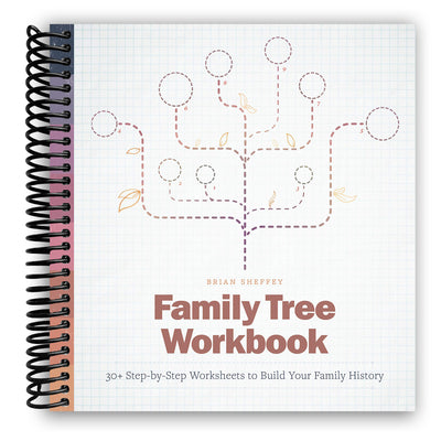 Front Cover of Family Tree Workbook: 30+ Step-by-Step Worksheets to Build Your Family History