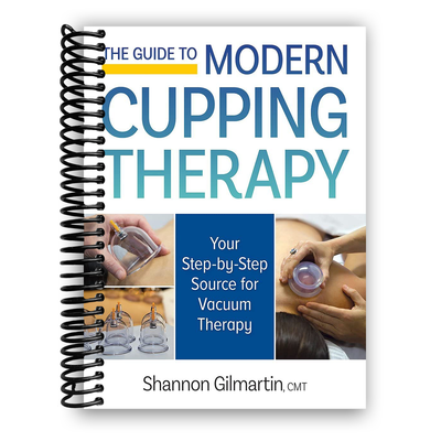 Front cover of The Guide to Modern Cupping Therapy
