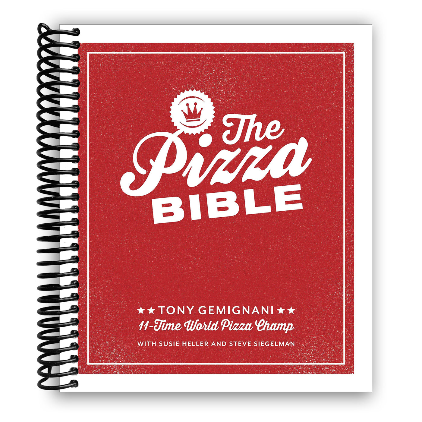 The Pizza Bible: The World's Favorite Pizza Styles (Spiral Bound)