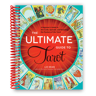 Front Cover of The Ultimate Guide to Tarot: A Beginner's Guide to the Cards, Spreads, and Revealing the Mystery of the Tarot 
