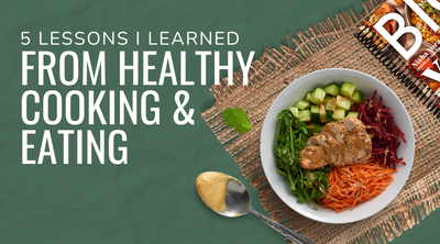 5 Things I’ve Learned About Healthy Eating and Cooking