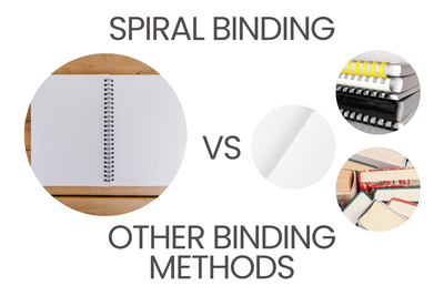 Spiral Binding vs. Other Binding Methods