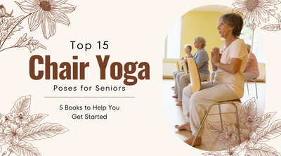 Top 15 Chair Yoga Poses for Seniors (5 Books to Help You Get Started)