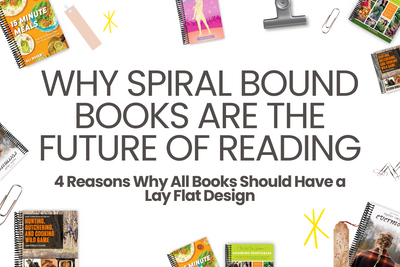 Why Spiral Bound Books are the Future of Reading (4 Reasons Why All Books Should Have a Lay Flat Design)