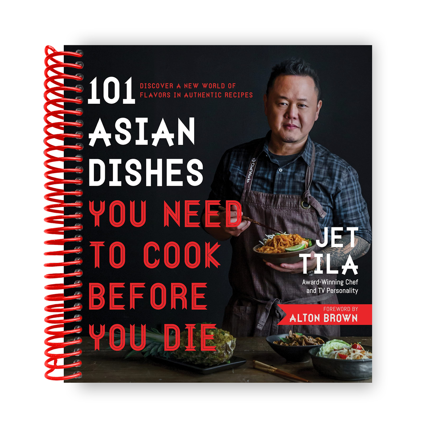 Front Cover of 101 Asian Dishes You Need to Cook Before You Die: Discover a New World of Flavors in Authentic Recipes