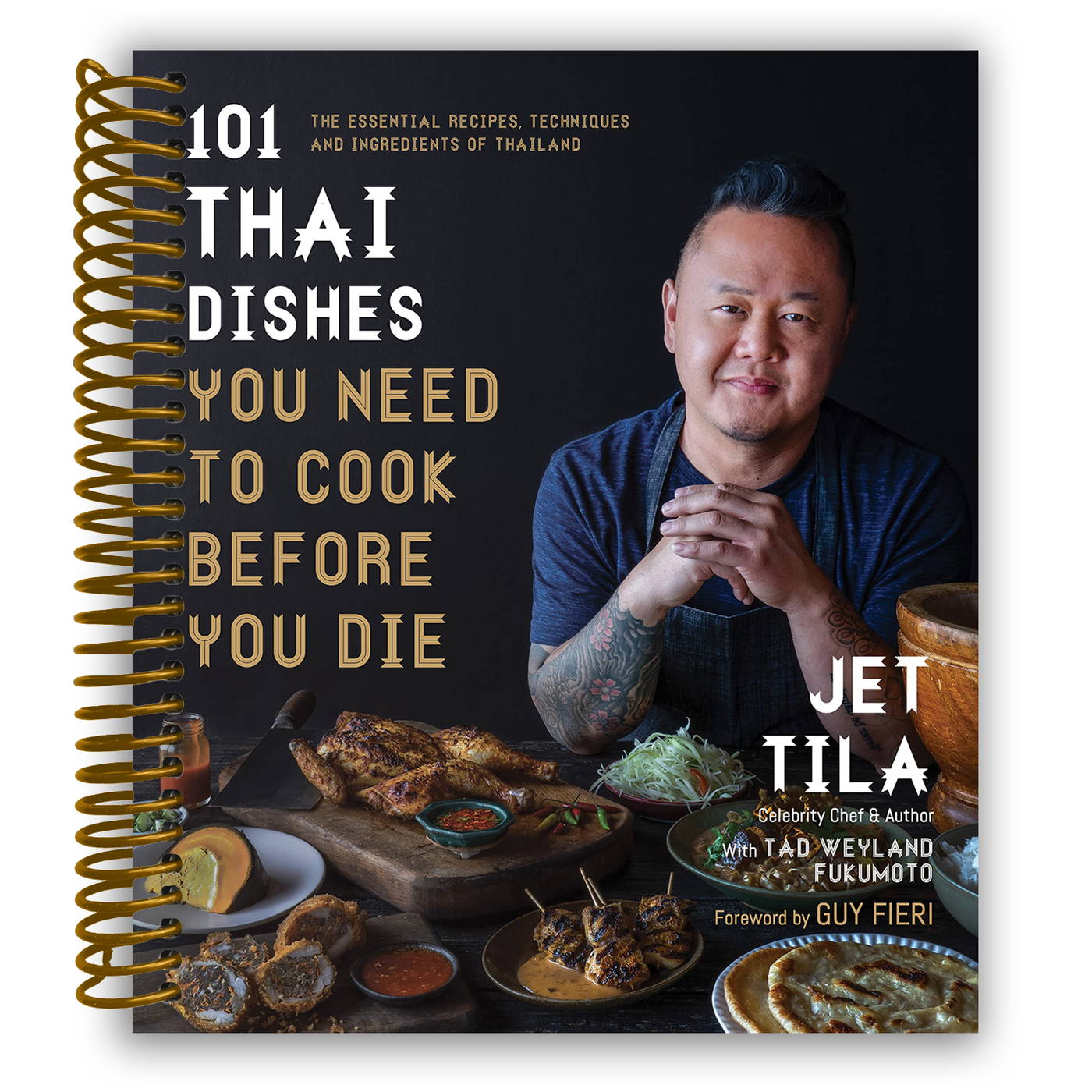 Front Cover of 101 Thai Dishes You Need to Cook Before You Die: The Essential Recipes, Techniques and Ingredients of Thailand