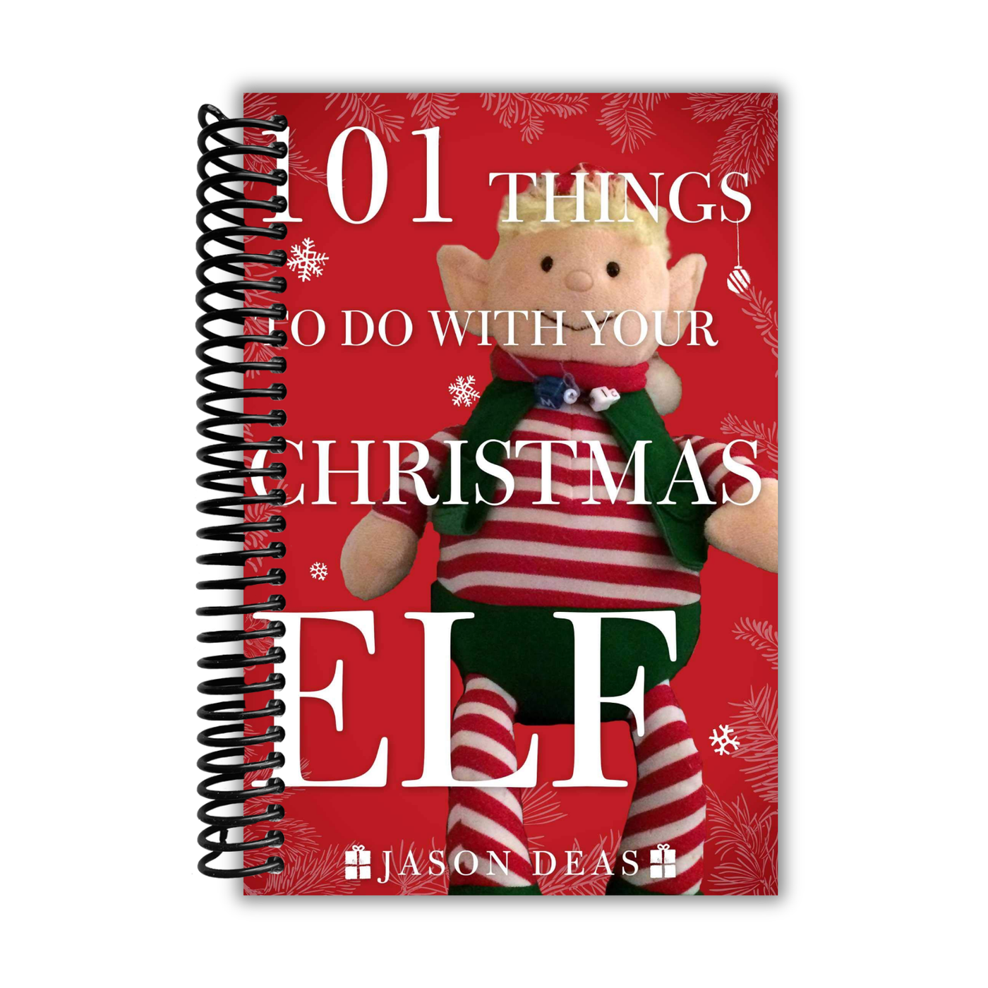 101 Things to Do with Your Christmas Elf