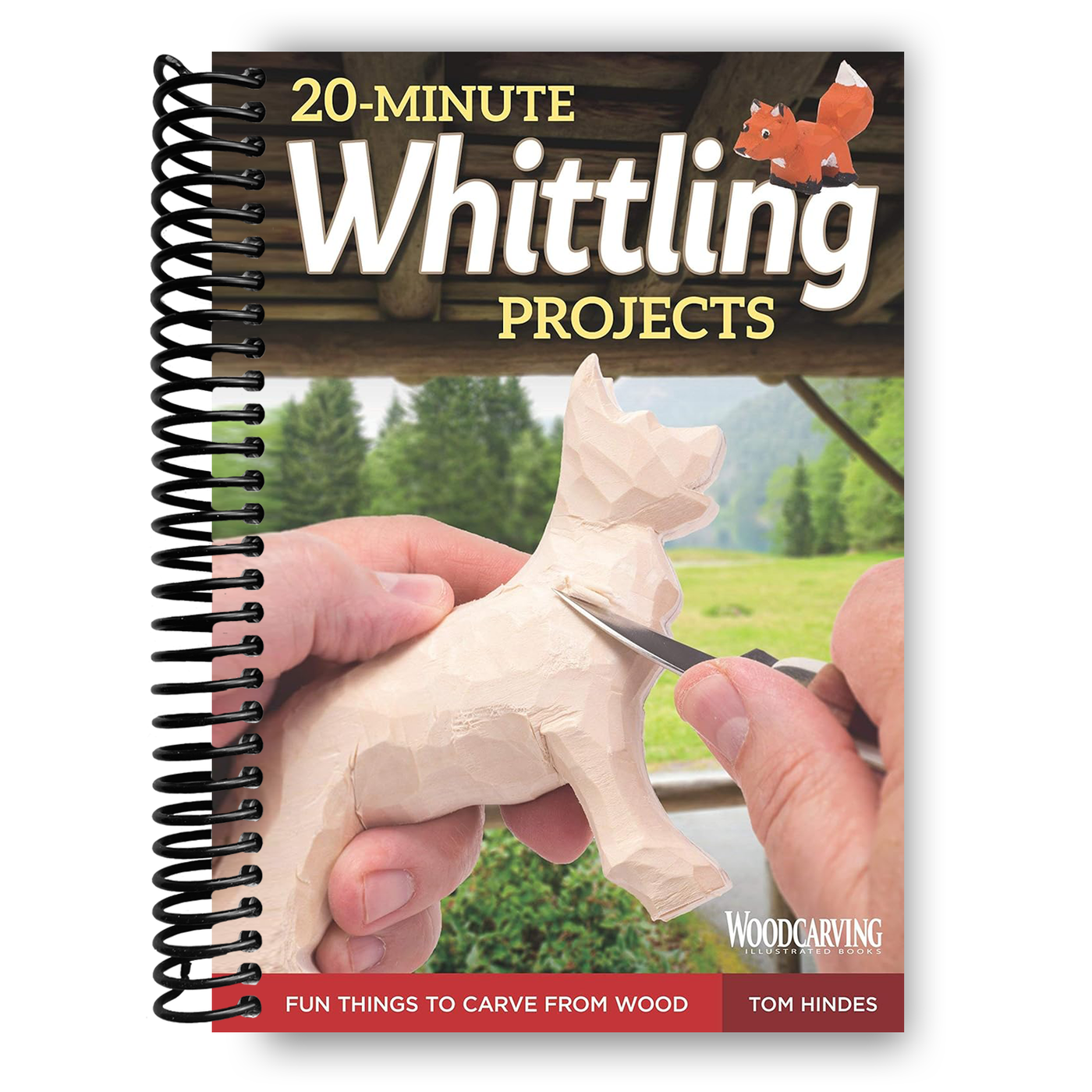 20-Minute Whittling Projects: Fun Things to Carve from Wood (Spiral Bound)