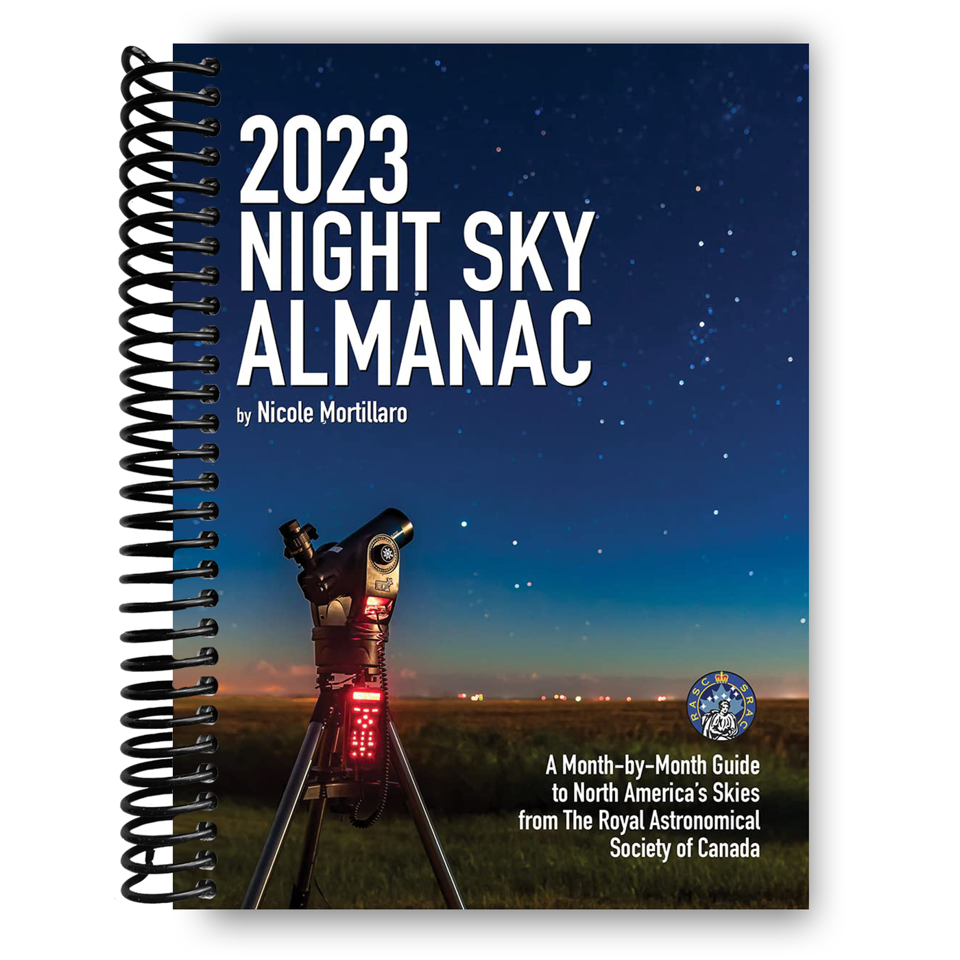 2023 Night Sky Almanac: A Month-by-Month Guide to North America's Skies from the Royal Astronomical Society of Canada (Spiral Bound)