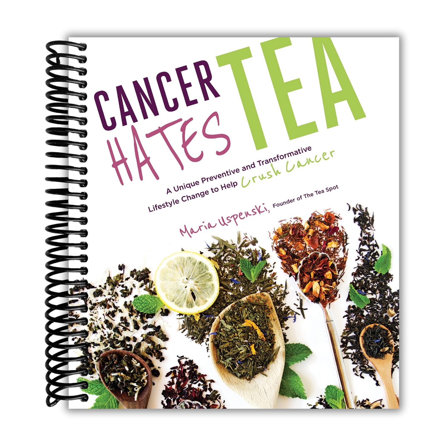 Cancer Hates Tea: A Unique Preventive and Transformative Lifestyle Cha ...