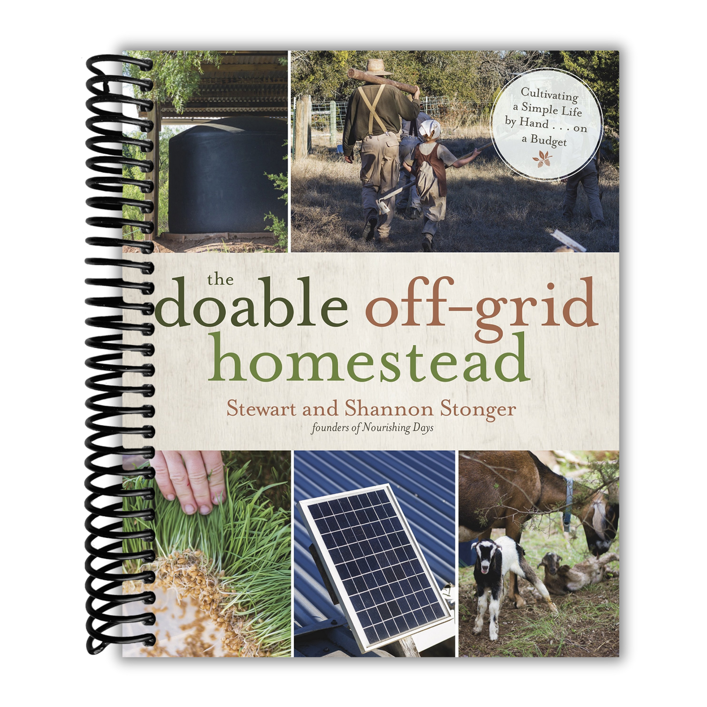 The Doable Off-Grid Homestead: Cultivating a Simple Life by Hand . . . on a Budget