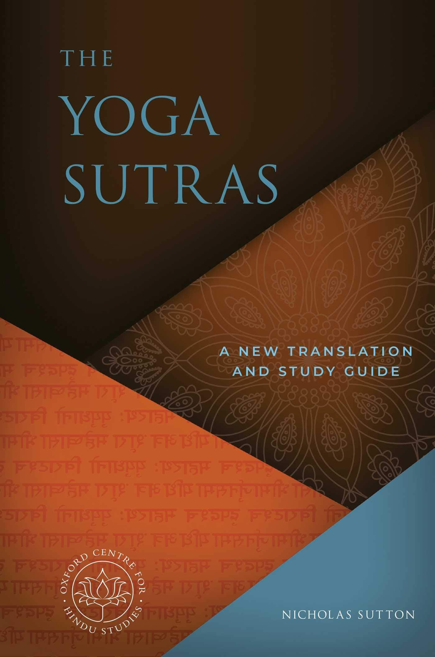 The Yoga Sutras: A New Translation and Study Guide (The Oxford Centre for Hindu Studies Mandala Publishing Series)