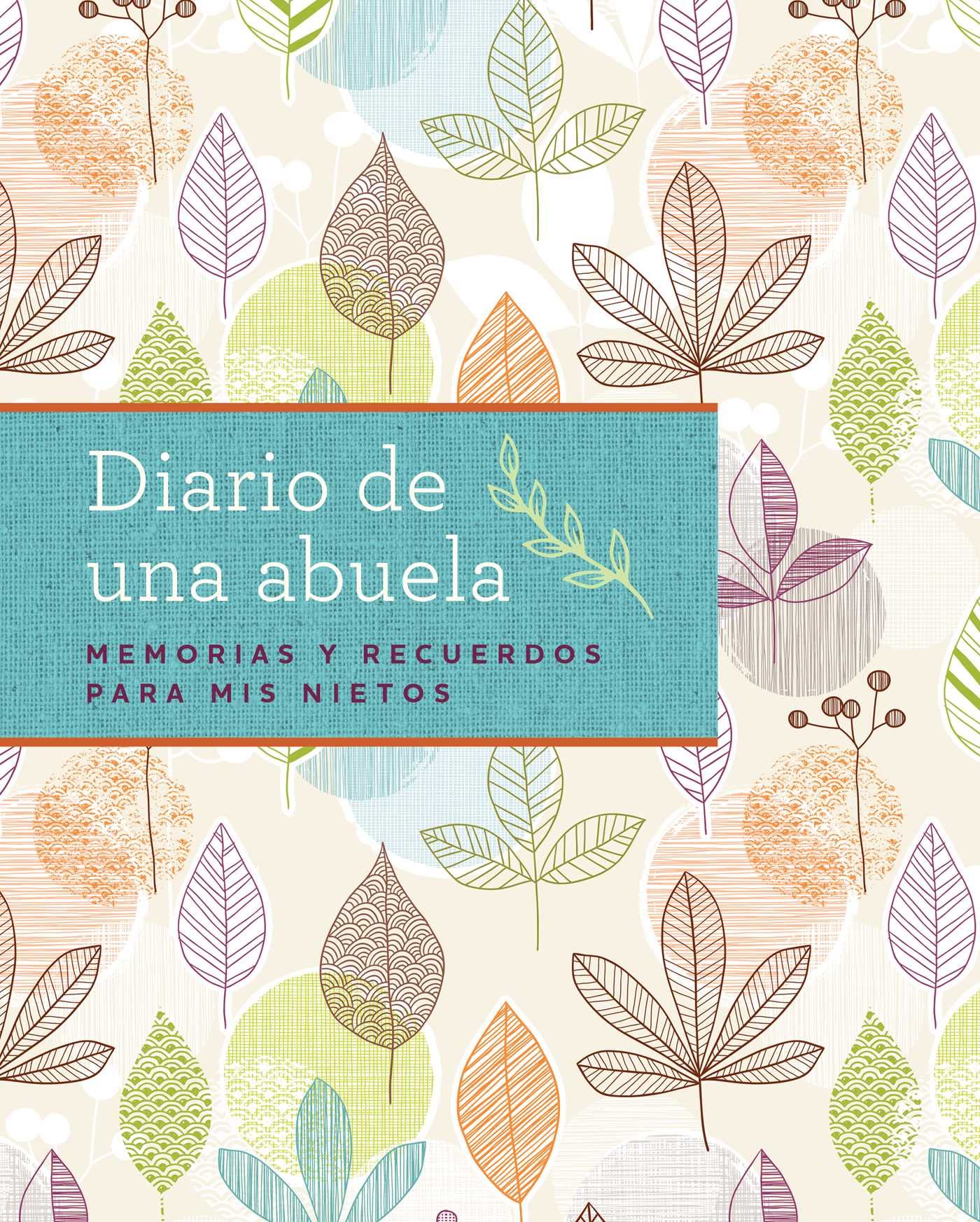 Diario de una abuela (Regalo por Abuela, Regalo por Día de las Madres): Memorias y recuerdos para mis nietos (Spanish Edition)