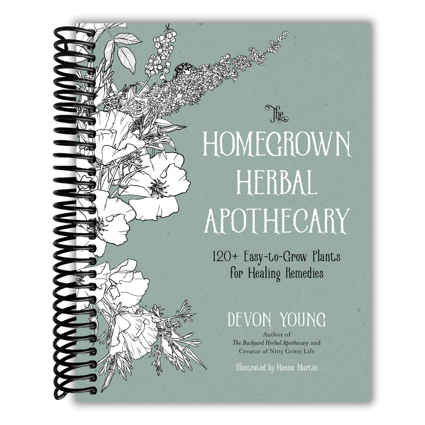 The Homegrown Herbal Apothecary: 120+ Easy-to-Grow Plants for Healing Remedies