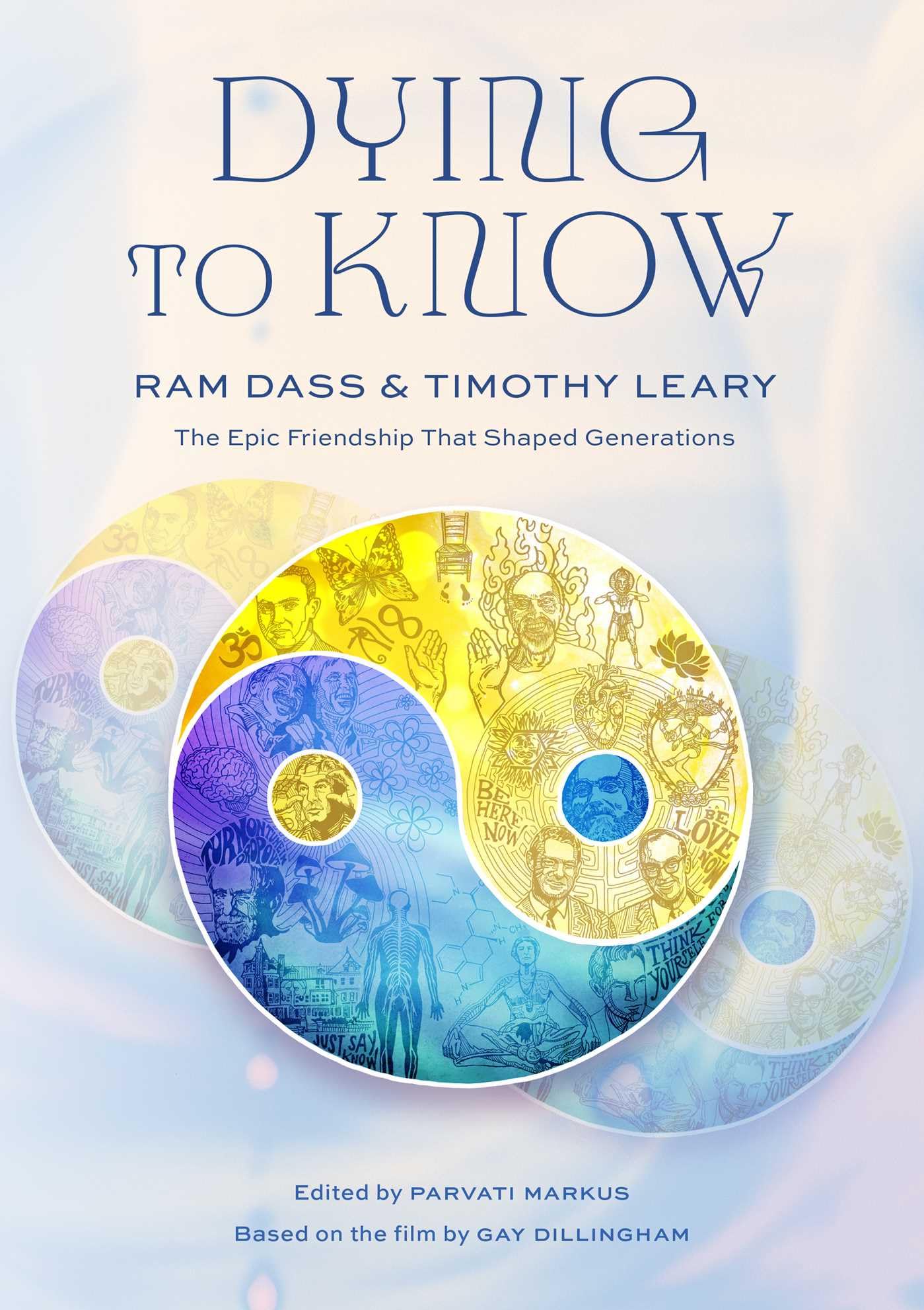 Dying to Know: Ram Dass & Timothy Leary