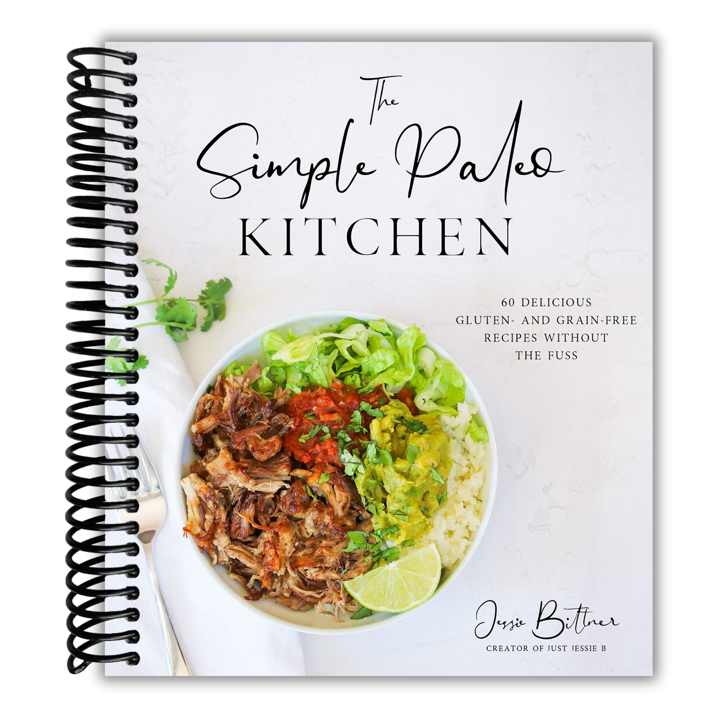 The Simple Paleo Kitchen: 60 Delicious Gluten- and Grain-Free Recipes Without the Fuss