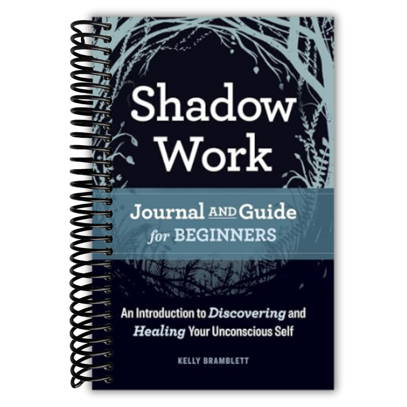 Shadow Work Journal and Guide for Beginners: An Introduction to Discovering and Healing Your Unconscious Self