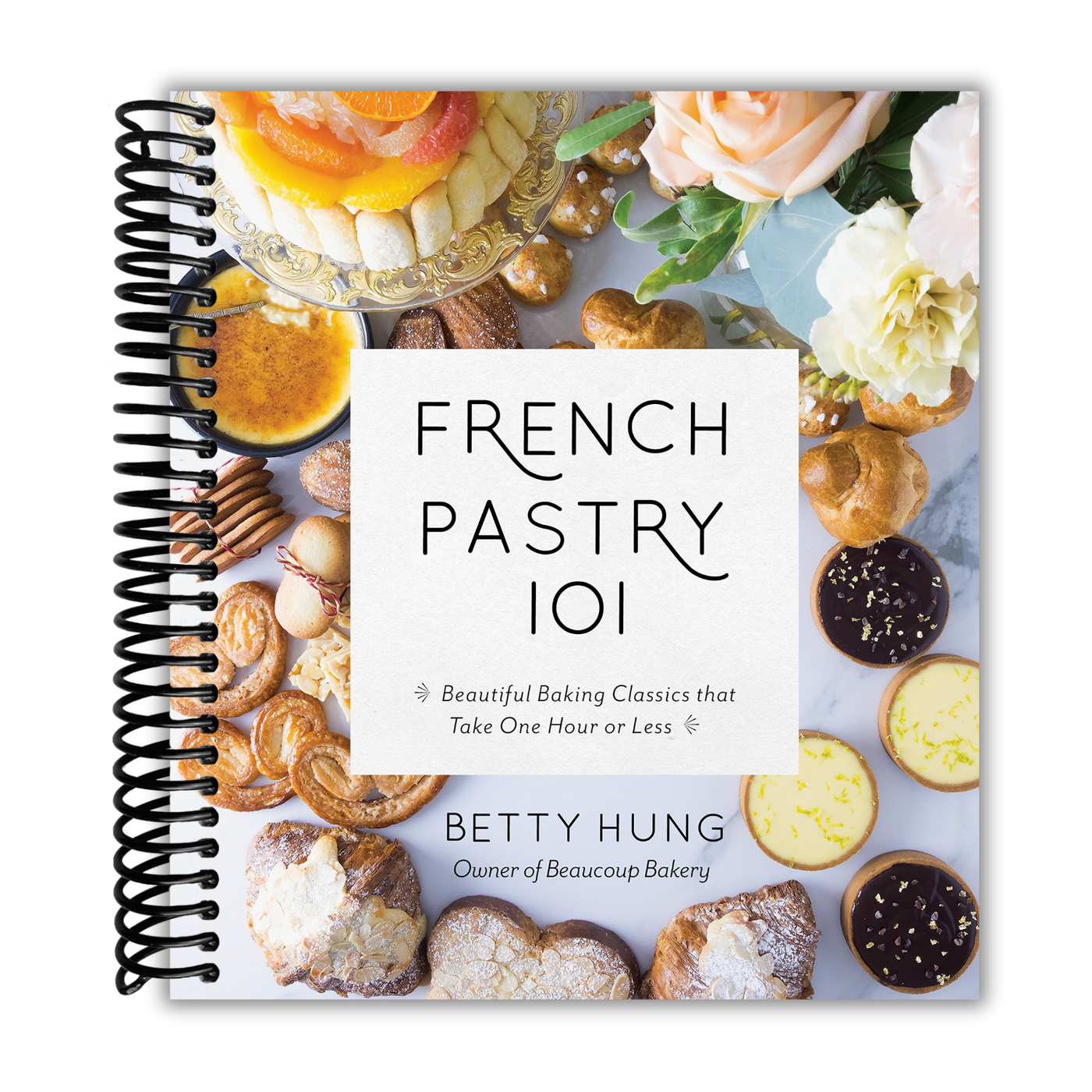 Pastry Learning French Pastry 101: Learn the Art of Classic Baking with 60 Beginner-Fr ...
