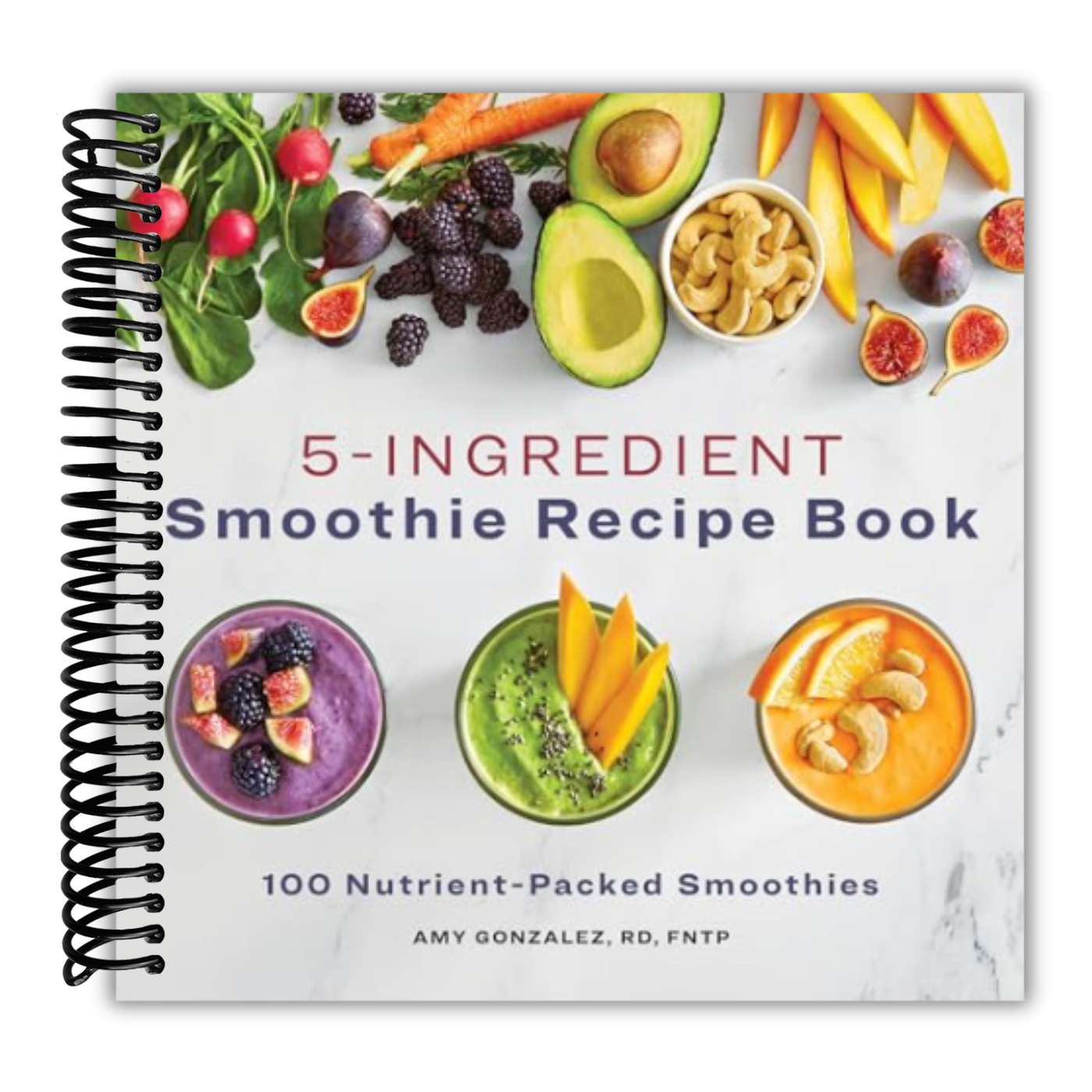 5-Ingredient Smoothie Recipe Book: 100 Nutrient-Packed Smoothies