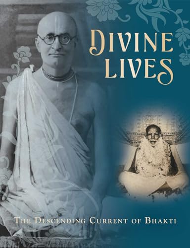 Divine Lives: The Descending Current of Bhakti