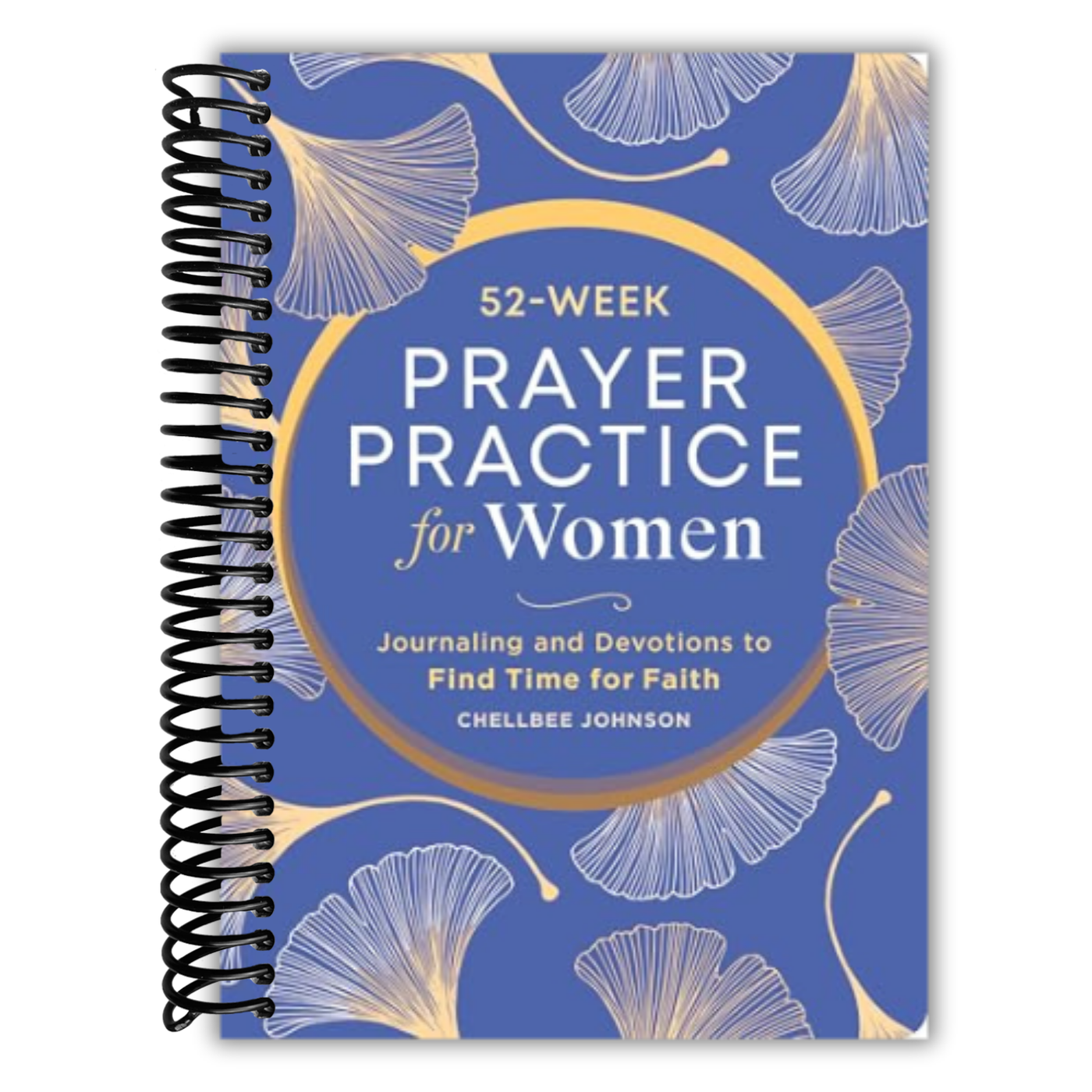 52-Week Prayer Practice for Women: Journaling and Devotions to Find Time for Faith