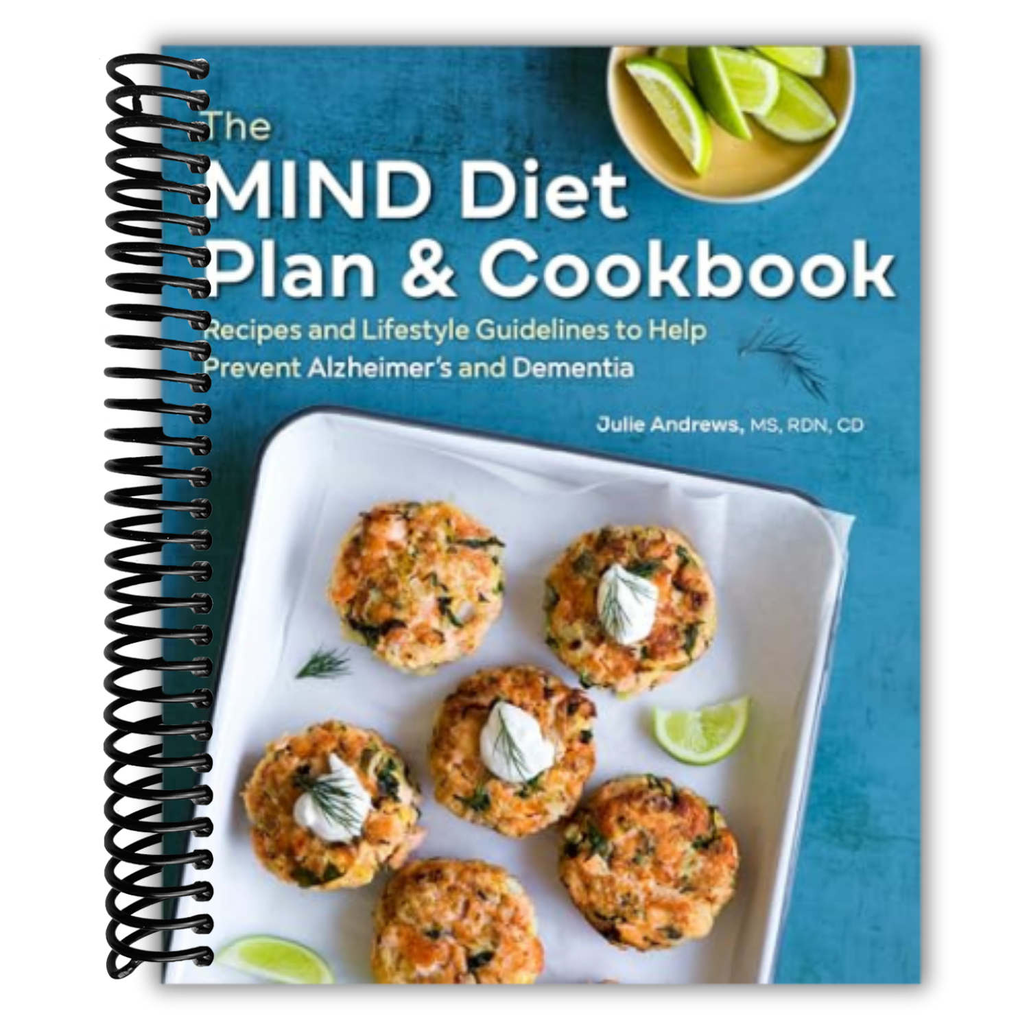 The MIND Diet Plan And Cookbook Recipes And Lifestyle Guidelines To H The mind diet plan and cookbook recipes and lifestyle guidelines to h