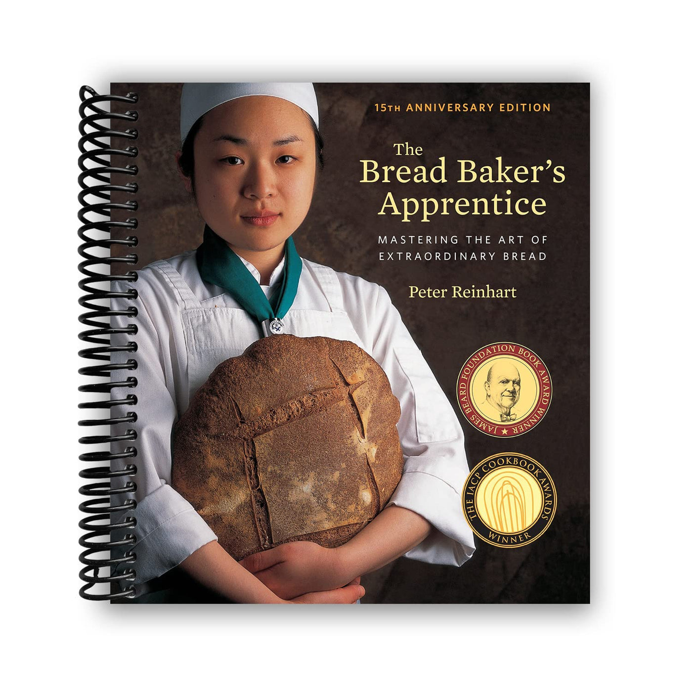 The Bread Baker's Apprentice: Mastering the Art of Extraordinary Bread (Spiral Bound)