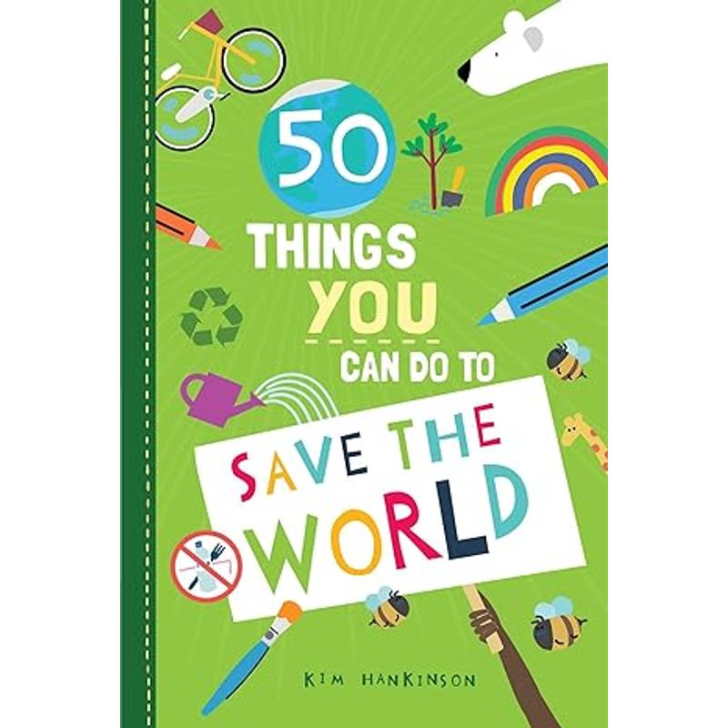 50 Things You Can Do to Save the World Book Cover