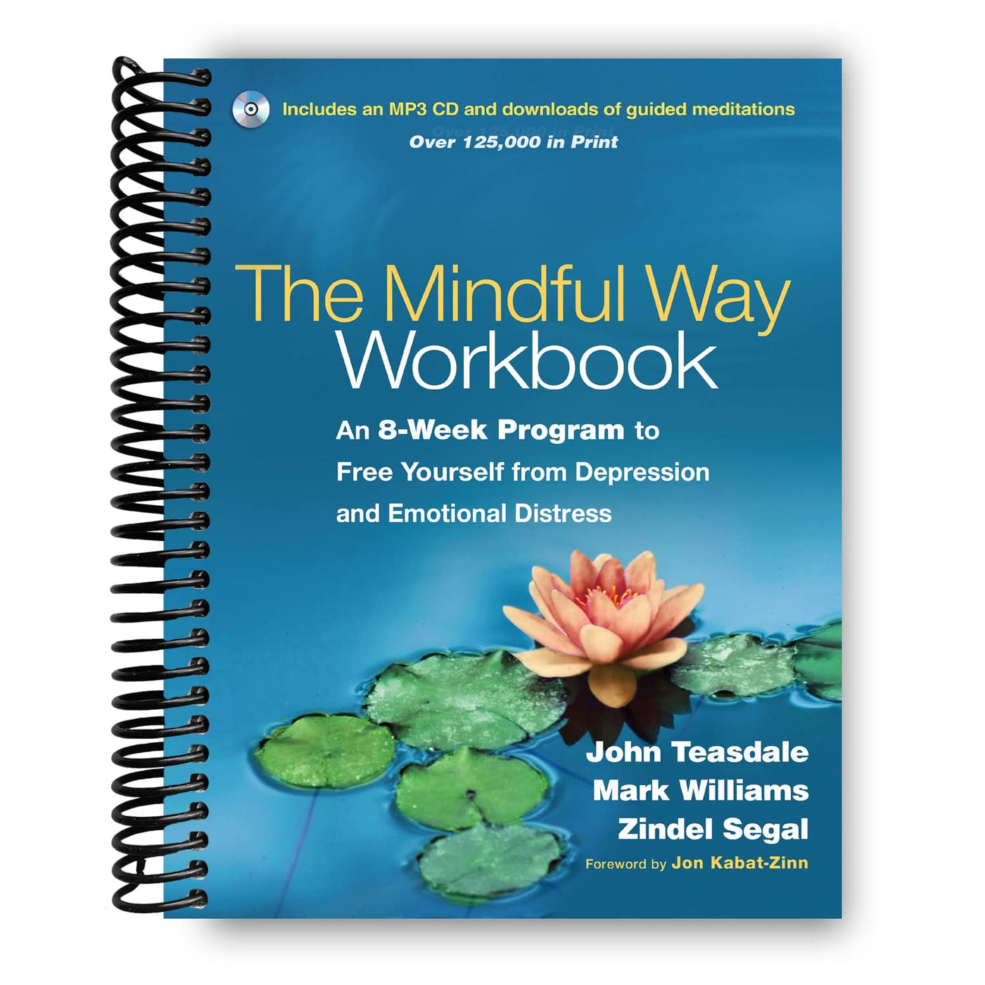The Mindful Way Workbook: An 8-Week Program to Free Yourself from Depression and Emotional Distress (Spiral Bound)