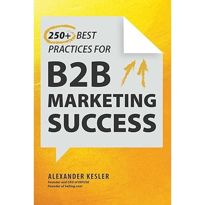 250+ Best Practices for B2B Marketing Success Book Cover