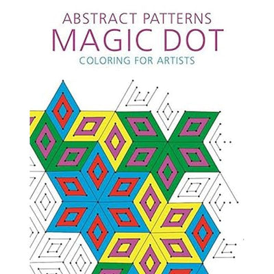 Abstract Patterns: Magic Dot Coloring for Artists Book Cover