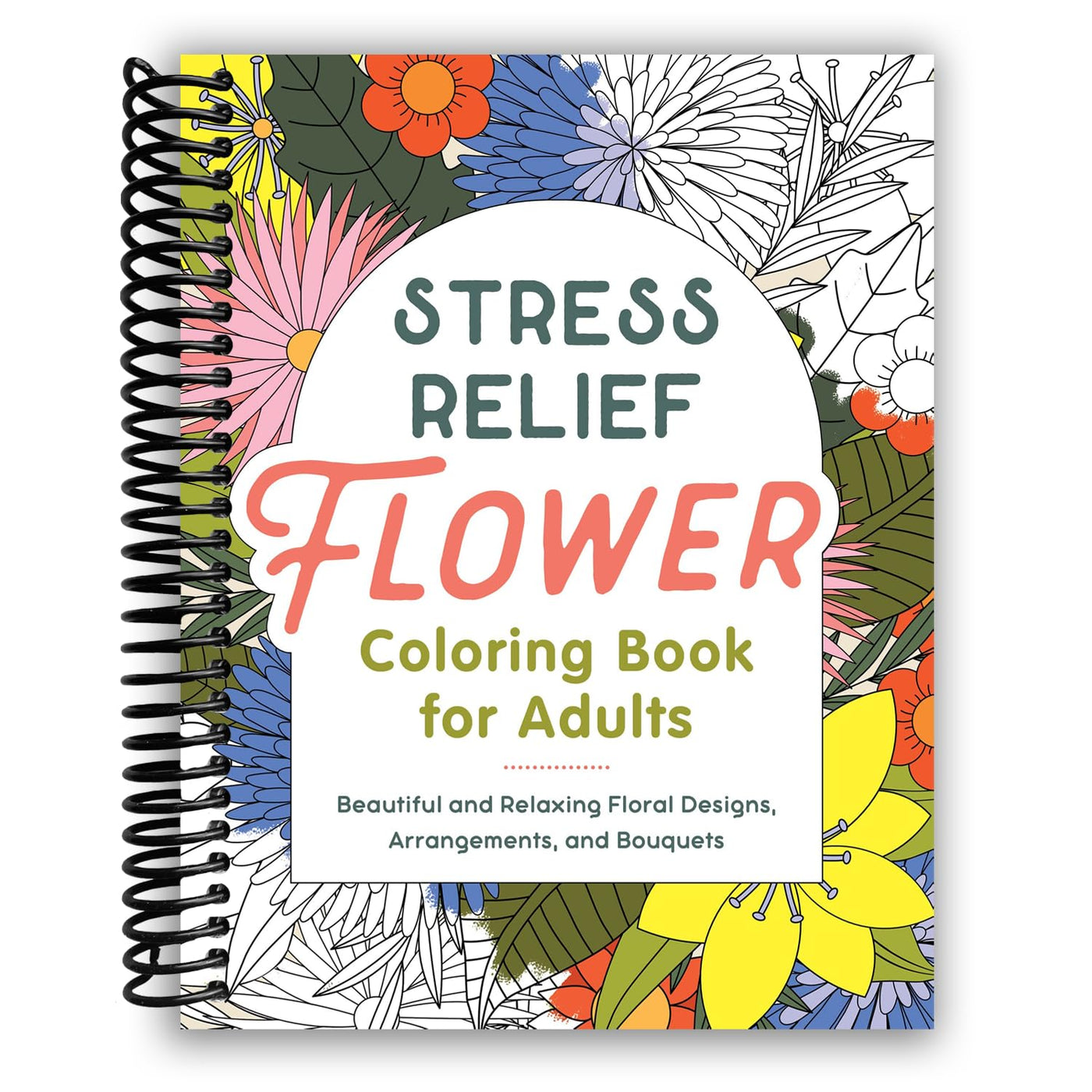 Stress Relief Flower Coloring Book for Adults (Spiral Bound)