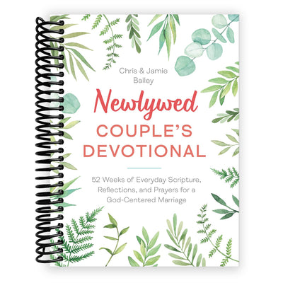 Newlywed Couple's Devotional: 52 Weeks of Everyday Scripture, Reflections, and Prayers for a God-Centered Marriage (Spiral Bound)