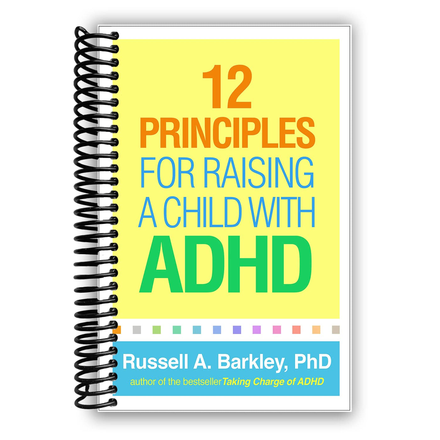 12 Principles for Raising a Child with ADHD (Spiral Bound)