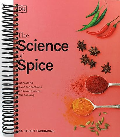 The Science of Spice: Understand Flavor Connections and Revolutionize Your Cooking (Spiral Bound)