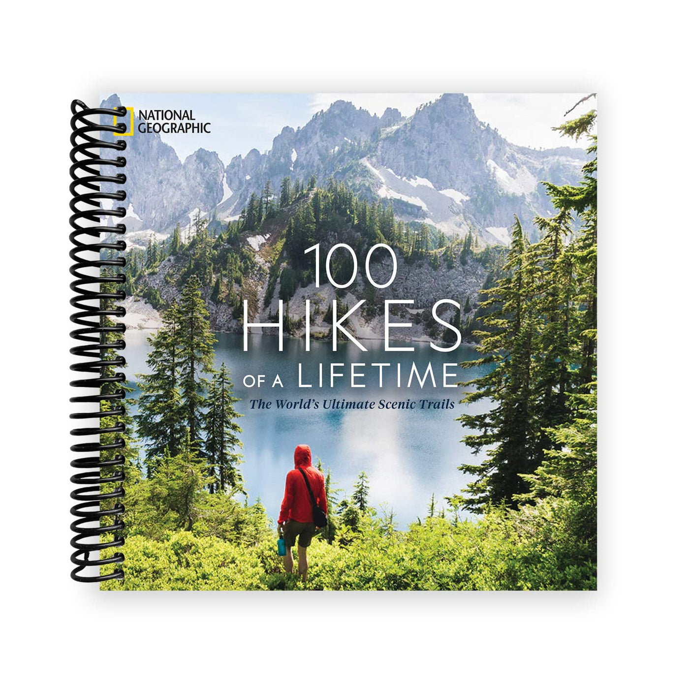 100 Hikes of a Lifetime: The World's Ultimate Scenic Trails (Spiral Bound)