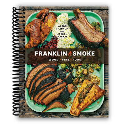 Franklin Smoke: Wood. Fire. Food. (Spiral Bound)