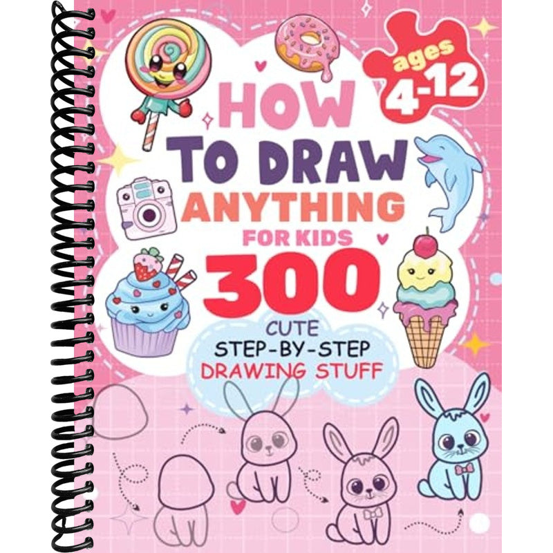 How to Draw Anything for kids: 300 Cute Step-by-Step Drawing Stuff: Am ...