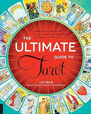 The Ultimate Guide to Tarot: A Beginner's Guide to the Cards, Spreads, and Revealing the Mystery of the Tarot (Volume 1) (The Ultimate Guide to..., 1) front cover