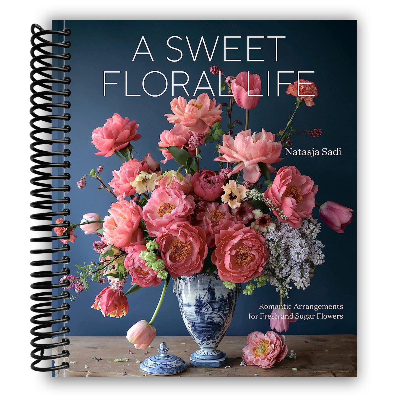 A Sweet Floral Life: Romantic Arrangements for Fresh and Sugar Flowers (Spiral Bound)
