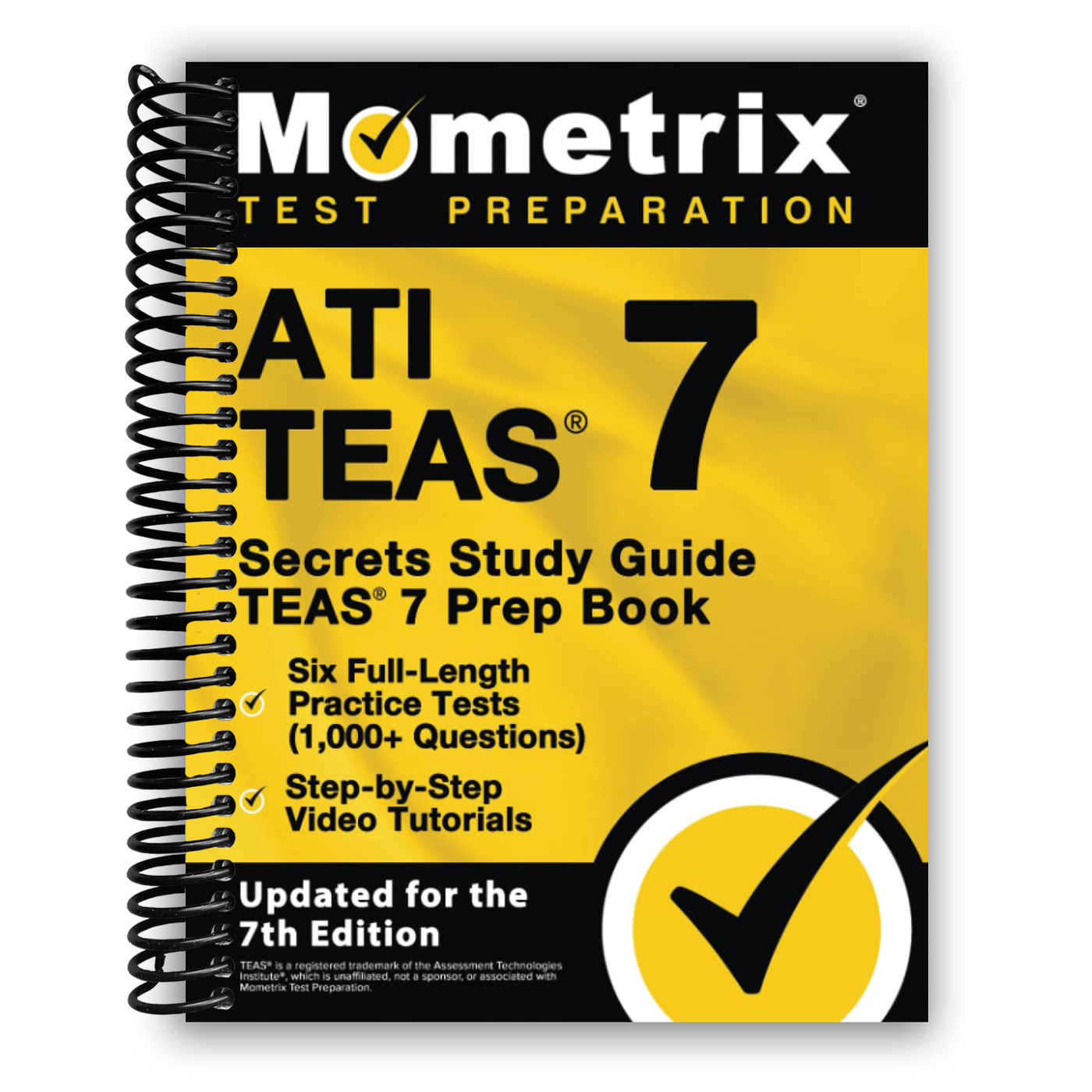 ATI TEAS Secrets Study Guide: TEAS 7 Prep Book, Six Full-Length Practice Tests (1,000+ Questions), Step-by-Step Video Tutorials: [Updated for the 7th Edition] (Spiral Bound)