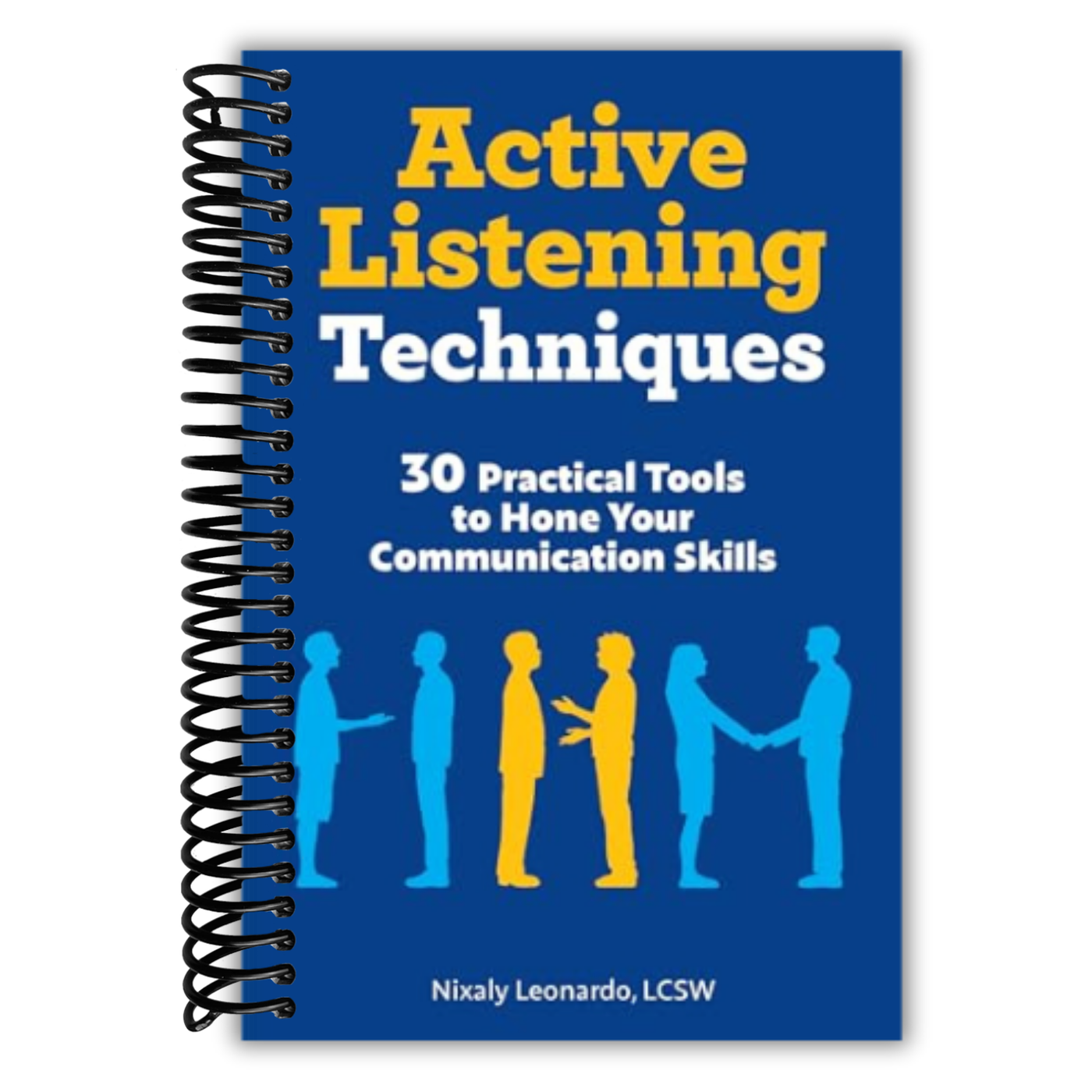 Active Listening Techniques: 30 Practical Tools to Hone Your Communication Skills