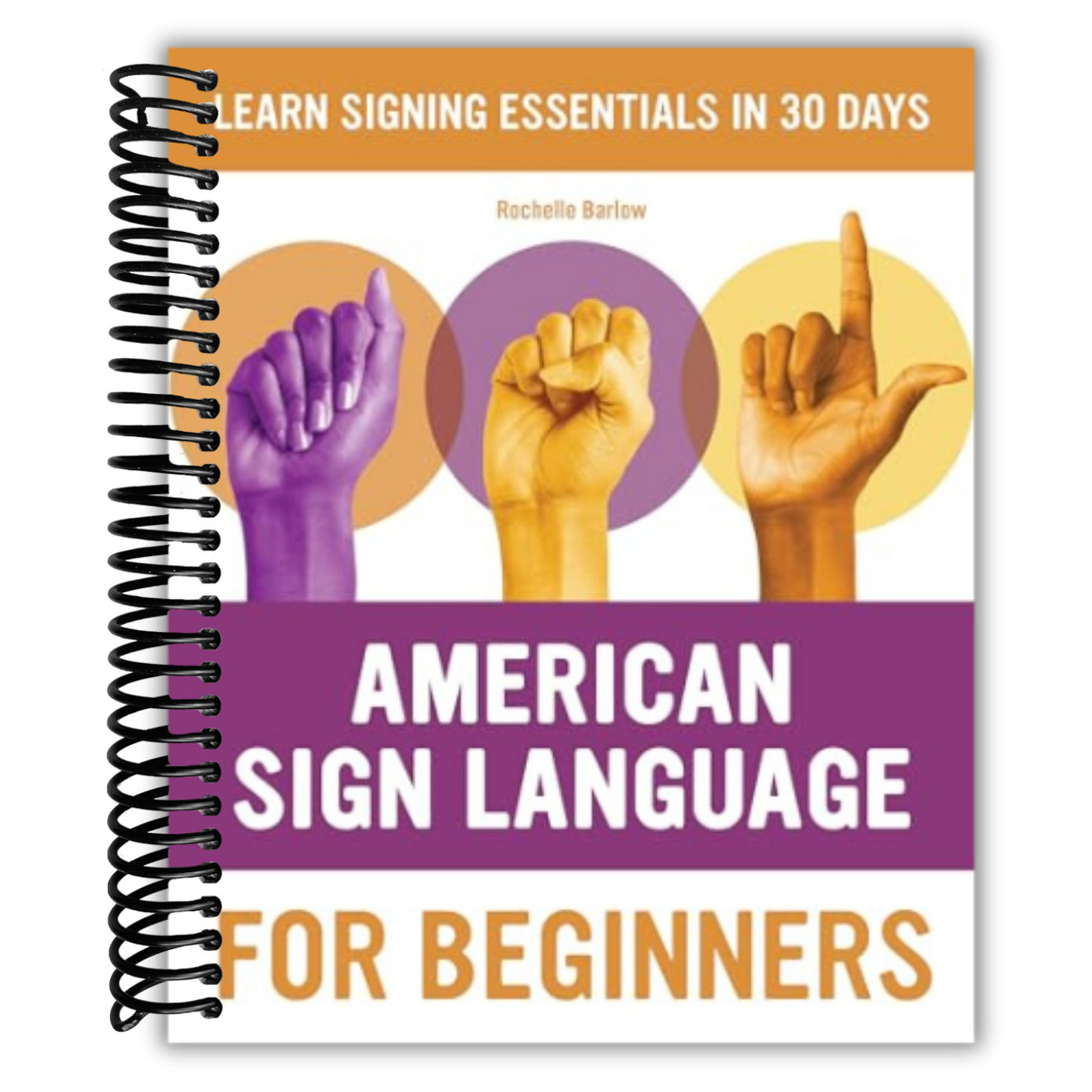 Sign Language Beginers Guide American Sign Language for Beginners: Learn Signing Essentials in 30 D ...